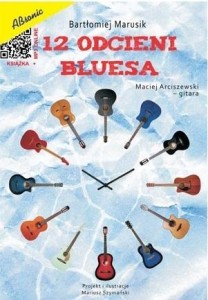 12 ODCIENI BLUESA + MP3, BARTŁOMIEJ MARUSIK