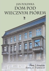 DOM POD WIECZNYM PIÓREM, JAN POLEWKA