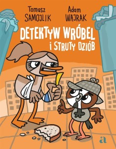 DETEKTYW WRÓBEL I STRUTY DZIÓB
