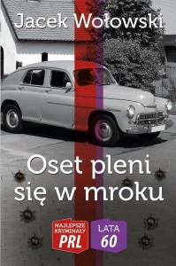 NAJLEPSZE KRYMINAŁY PRL. OSET PLENI SIĘ W MROKU