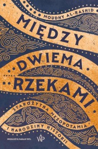 MIĘDZY DWIEMA RZEKAMI, MOUDHY AL-RASHID