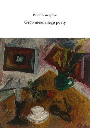 Grób nieznanego poety, Piotr Piaszczyński