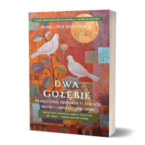 DWA GOŁĘBIE. PRAWDZIWA HISTORIA O STRACIE...