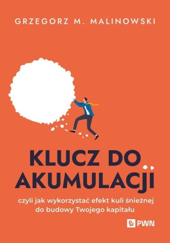 Klucz do akumulacji, Grzegorz M. Malinowski