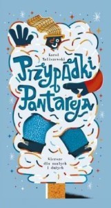 PRZYPADKI PANTAREJA. WIERSZE DLA MAŁYCH I DUŻYCH