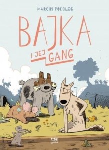 BAJKA I JEJ GANG, MARCIN PODOLEC