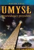 UMYSŁ PRZEWIDUJĄCY PRZYSZŁOŚĆ, DAVID LOYE