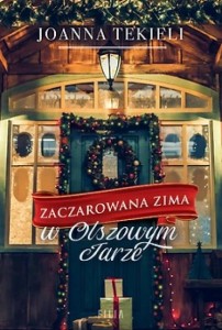 ZACZAROWANA ZIMA W OLSZOWYM JARZE, JOANNA TEKIELI