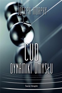 CUD DYNAMIKI UMYSŁU BR, JOSEPH MURPHY