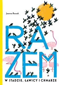 RAZEM. W STADZIE, ŁAWICY I CHMARZE, JOANNA RZEZAK