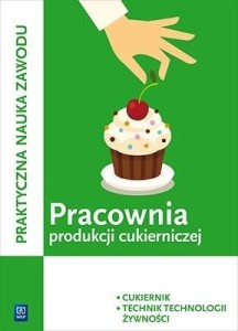 PRACOWNIA PRODUKCJI CUKIERNICZEJ. CUKIERNIK
