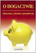 O BOGACTWIE. AFORYZMY, WIERSZE, PRZYSŁOWIA.