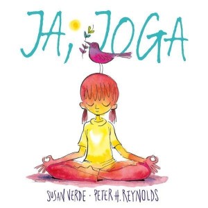 JA, JOGA, SUSAN VERDE, PETER H. REYNOLDS