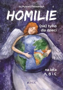 HOMILIE (NIE) TYLKO DLA DZIECI NA LATA A, B I C