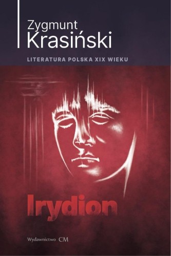 Irydion, Zygmunt Krasiński