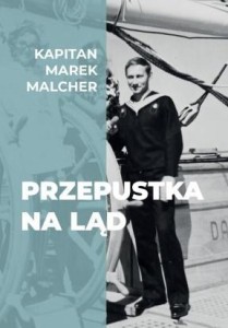 PRZEPUSTKA NA LĄD, KAPITAN MAREK MELCHER