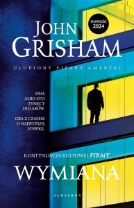 WYMIANA, JOHN GRISHAM