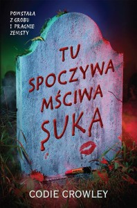 TU SPOCZYWA MŚCIWA SUKA, CODIE CROWLEY
