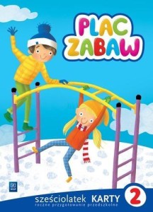 PLAC ZABAW. SZEŚCIOLATEK KARTY PRACY CZ.2 WSIP