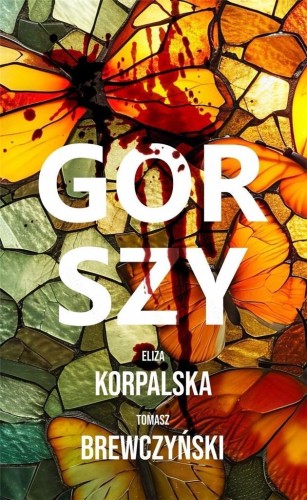 Gorszy, Eliza Korpalska, Tomasz Brewczyński