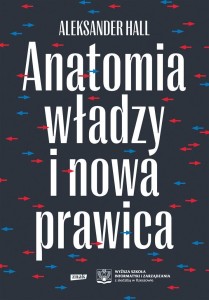 ANATOMIA WŁADZY I NOWA PRAWICA, ALEKSANDER HALL