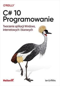 C# 10. PROGRAMOWANIE. TWORZENIE APLIKACJI...