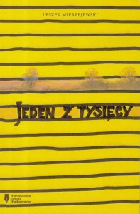 JEDEN Z TYSIĘCY, LESZEK MIERZEJEWSKI