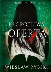 KŁOPOTLIWA OFERTA, WIESŁAW RYBSKI