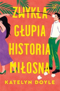 ZWYKŁA GŁUPIA HISTORIA MIŁOSNA