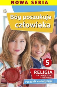 PORADNIK METODYCZNY SP 5 BÓG POSZUKUJE CZŁOWIEKA