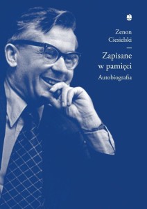 ZAPISANE W PAMIĘCI, CZYLI MEANDRY MOJEGO ŻYCIA