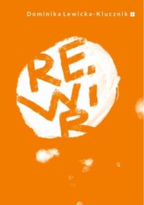 REWIR, DOMINIKA LEWICKA-KLUCZNIK