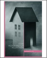 DOM WZAJEMNYCH ROZKOSZY, HANNA SAMSON
