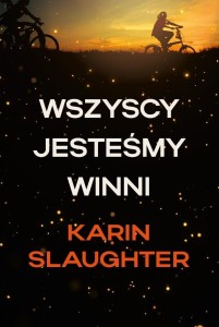 WSZYSCY JESTEŚMY WINNI, KARIN SLAUGHTER