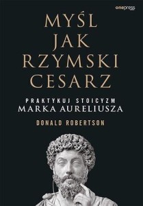 MYŚL JAK RZYMSKI CESARZ, DONALD ROBERTSON