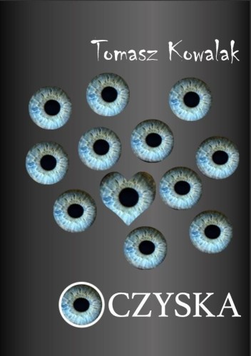 Oczyska, Tomasz Kowalak