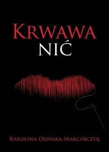 KRWAWA NIĆ, KAROLINA OSIŃSKA-MARCIŃCZYK