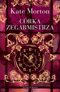 CÓRKA ZEGARMISTRZA, KATE MORTON