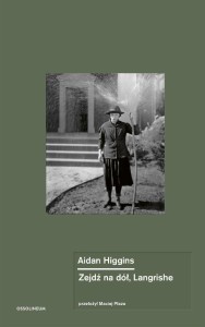 ZEJDŹ NA DÓŁ, LANGRISHE, AIDAN HIGGINS