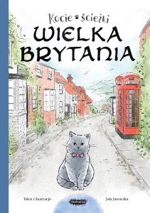 KOCIE ŚCIEŻKI T.3 WIELKA BRYTANIA, JOLA JAWORSKA