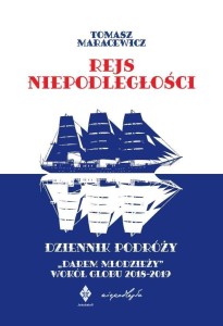 REJS NIEPODLEGŁOŚCI. DZIENNIK PODRÓŻY DAREM...