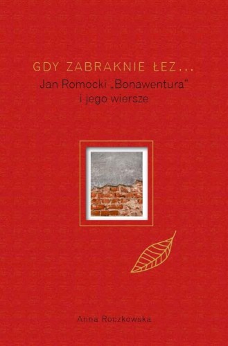Gdy zabraknie łez... Jan Romocki Bonawentura...