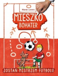 MIESZKO, BOHATER. ZOSTAŃ MISTRZEM FUTBOLU