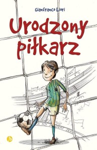 URODZONY PIŁKARZ, GIANFRANCO LIORI