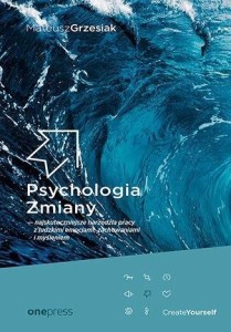PSYCHOLOGIA ZMIANY - NAJSKUTECZNIEJSZE NARZĘDZIA..