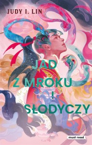 JAD Z MROKU I SŁODYCZY, JUDY I. LIN, KAJA MAKOWSKA