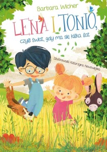 LENA I TONIO, CZYLI ŚWIAT, GDY MA SIĘ KILKA LAT