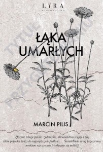 ŁĄKA UMARŁYCH, MARCIN PILIS
