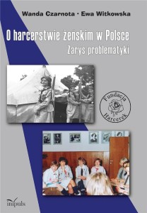 O HARCERSTWIE ŻEŃSKIM W POLSCE. ZARYS PROBLEMATYKI