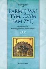 KARMIĘ WAS TYM, CZYM SAM ŻYJĘ. ROK C